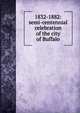 1832-1882: semi-centennial celebration of the city of Buffalo, 