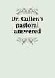 Dr. Cullen's pastoral answered, 