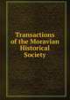 Transactions of the Moravian Historical Society, 