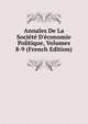 Annales De La Soci?t? D'?conomie Politique, Volumes 8-9 (French Edition), 