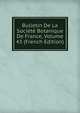 Bulletin De La Societe Botanique De France, Volume 43 (French Edition), 