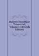 Bulletin Historique Trimestriel, Volume 11 (French Edition), 