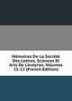 M?moires De La Soci?t? Des Lettres, Sciences Et Arts De L'aveyron, Volumes 11-12 (French Edition), 