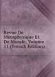 Revue De Metaphysique Et De Morale, Volume 11 (French Edition), 