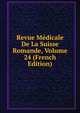 Revue Medicale De La Suisse Romande, Volume 24 (French Edition), 