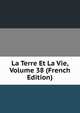 La Terre Et La Vie, Volume 38 (French Edition), 