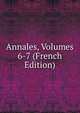 Annales, Volumes 6-7 (French Edition), 