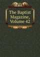 The Baptist Magazine, Volume 42, 