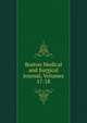 Boston Medical and Surgical Journal, Volumes 17-18, 