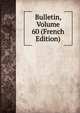 Bulletin, Volume 60 (French Edition), 