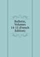 Bulletin, Volumes 14-15 (French Edition), 