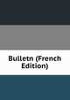Bulletn (French Edition), 