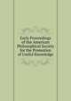 Early Proceedings of the American Philosophical Society for the Promotion of Useful Knowledge, 