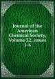 Journal of the American Chemical Society, Volume 32, issues 1-6, 
