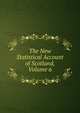 The New Statistical Account of Scotland, Volume 6, 