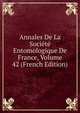 Annales De La Societe Entomologique De France, Volume 42 (French Edition), 