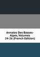 Annales Des Basses-Alpes, Volumes 24-26 (French Edition), 