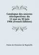 Catalogue des oeuvres retrospectives: du 12 mai au 30 juin 1906 (French Edition), Palais du Domaine de Bagatelle 