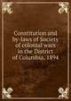 Constitution and by-laws of Society of colonial wars in the District of Columbia, 1894, 