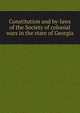Constitution and by-laws of the Society of colonial wars in the state of Georgia, 