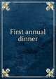 First annual dinner, 