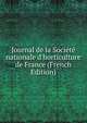 Journal de la Soci?t? nationale d'horticulture de France (French Edition), 