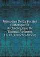 Memoires De La Societe Historique Et Archeologique De Tournai, Volumes 11-12 (French Edition), 