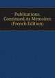 Publications. Continued As Memoires (French Edition), 