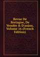 Revue De Bretagne, De Vend?e & D'anjou, Volume 16 (French Edition), 