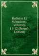 Bulletin Et Memoires., Volumes 11-12 (French Edition), 