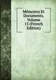 Memoires Et Documents, Volume 15 (French Edition), 