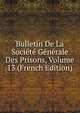 Bulletin De La Societe Generale Des Prisons, Volume 13 (French Edition), 