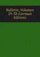 Bulletin, Volumes 29-38 (German Edition), 