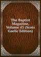 The Baptist Magazine, Volume 43 (Scots Gaelic Edition), 