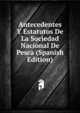 Antecedentes Y Estatutos De La Sociedad Nacional De Pesca (Spanish Edition), 