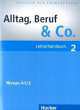 Alltag, Beruf & Co. 2. Lehrerhandbuch, Norbert Becker, Jorg Braunert 