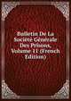 Bulletin De La Societe Generale Des Prisons, Volume 11 (French Edition), 