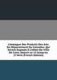 Catalogue Des Produits Des Arts Du D?partement Du Calvados: Qui Seront Expos?s ? L'h?tel-De-Ville De Caen, Depuis Le 13 Jusqu'au 27 Avril (French Edition), 