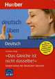 Deutsch uben "Das Gleiche ist nicht dasselbe!" Niveau A1-B1, Stang Christian 