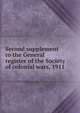 Second supplement to the General register of the Society of colonial wars, 1911, 