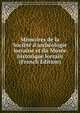 M?moires de la Soci?t? d'arch?ologie lorraine et du Mus?e historique lorrain (French Edition), 