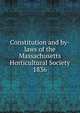 Constitution and by-laws of the Massachusetts Horticultural Society 1836, 
