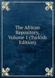 The African Repository, Volume 1 (Turkish Edition), 