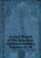 Annual Report of the Hawaiian Historical Society, Volumes 11-19, 