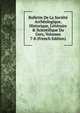 Bulletin De La Soci?t? Arch?ologique, Historique, Litt?raire & Scientifique Du Gers, Volumes 7-8 (French Edition), 