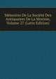 Memoires De La Societe Des Antiquaires De La Morinie, Volume 27 (Latin Edition), 