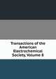 Transactions of the American Electrochemical Society, Volume 8, 