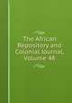 The African Repository and Colonial Journal, Volume 48, 