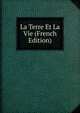 La Terre Et La Vie (French Edition), 