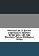 M?moires De La Soci?t? D'agriculture, Sciences, Belles-Lettres Et Arts D'orl?ans, Volume 28 (Italian Edition), 